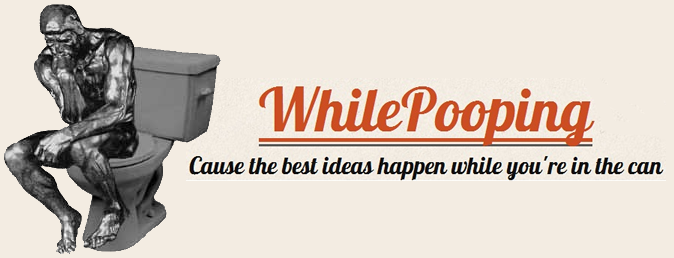 WhilePooping